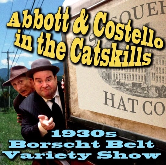 Abbott & Costello in the Catskills Bevilacqua Joe
