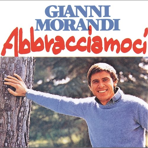 Abbracciamoci Gianni Morandi