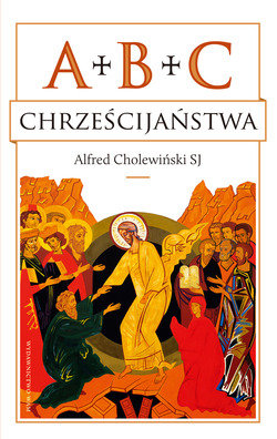 ABC chrześcijaństwa Cholewiński Alfred