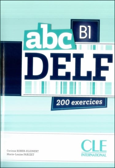 ABC Delf B1. Podręcznik. 200 ćwiczeń + CD Kober-Kleinert Corinne, Parizet Marie-Louise