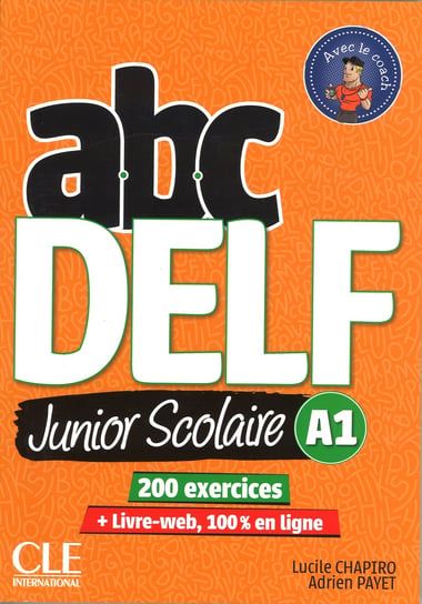 ABC Delf. Junior Scolaire A1. Książka + DVD + zawartość online Chapiro Lucile, Payet Adrien