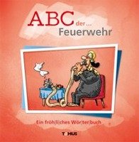 ABC der ... Feuerwehr Tomus Verlag Gmbh, Tomus