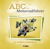 ABC der ... Motorradfahrer Tomus Verlag Gmbh, Tomus