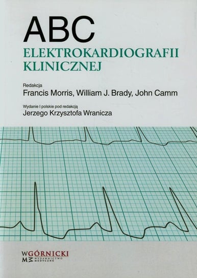 ABC elektrokardiografii klinicznej Opracowanie zbiorowe