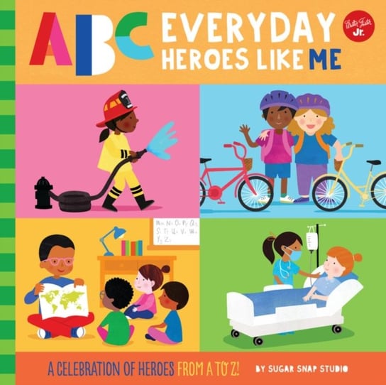 ABC for Me: ABC Everyday Heroes Like Me: A celebration of heroes from A to Z! Sugar Snap Studio
