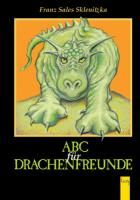 ABC für Drachenfreunde Sklenitzka Franz S.