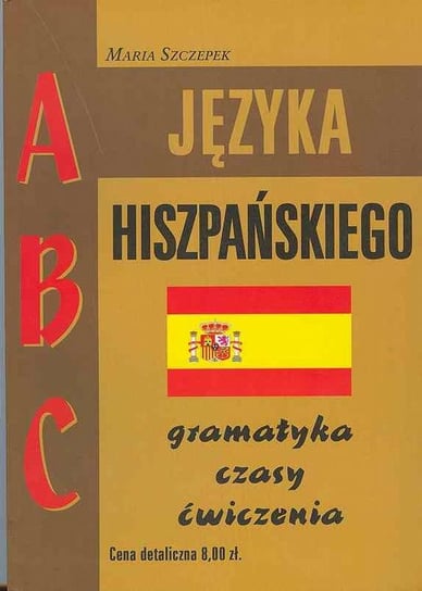 ABC języka hiszpańskiego Szczepek Maria