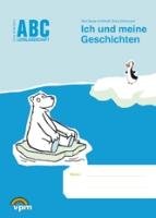 ABC Lernlandschaft. Ich und meine Geschichten 1. Schuljahr Verlag F.Padag.Medien, Verlag Fr Pdagogische Medien
