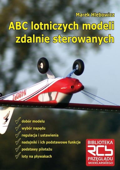 ABC lotniczych modeli zdalnie sterowanych Hlebowicz Marek