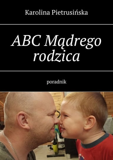 ABC Mądrego rodzica Karolina Pietrusińska