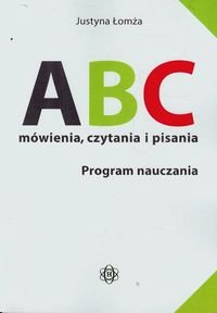 ABC mówienia, czytania i pisania. Program nauczania Łomża Justyna