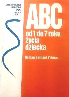ABC od 1 do 7 roku życia dziecka Valman Hyman Bernard