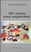 ABC Pisania Pracy Magisterskiej Drączkowski Franciszek
