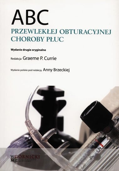 ABC przewlekłej obturacyjnej choroby płuc Graeme P. Currie