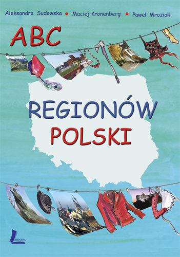 ABC regionów Polski Opracowanie zbiorowe