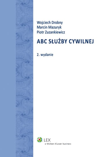 ABC służby cywilnej Drobny Wojciech, Mazuryk Marcin, Zuzankiewicz Piotr