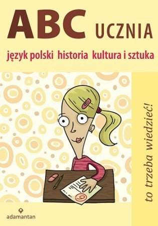 ABC ucznia. Język polski. Historia. Kultura i sztuka Mizerski Witold