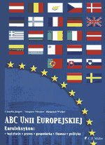 ABC Unii Europejskiej. Euroleksykon Opracowanie zbiorowe