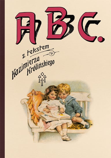 ABC z tekstem Kazimierza Królińskiego Króliński Kazimierz