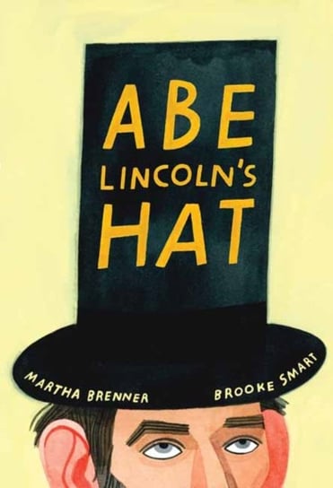 Abe Lincolns Hat Martha Brenner, Brooke Smart