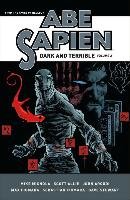 Abe Sapien: Dark And Terrible Volume 2 Mignola Mike, Allie Scott