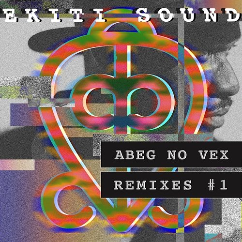 Abeg No Vex Remixes, Vol.1 Ekiti Sound