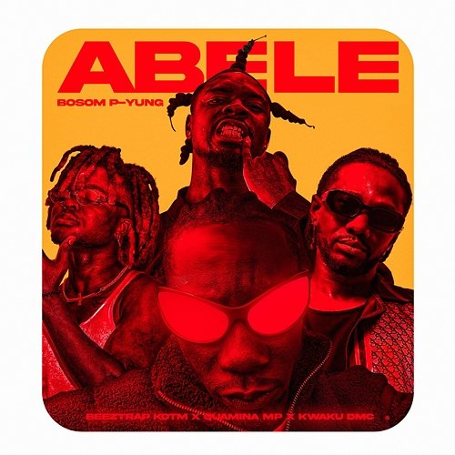 Abele Kwaku DMC & Quamina MP feat. Beeztrap KOTM, Bosom P-Yung