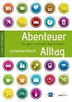 Abenteuer Alltag - Leiterhandbuch Ortberg John