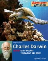 Abenteuer & Wissen. Charles Darwin - Ein Forscher verändert die Welt Nielsen Maja