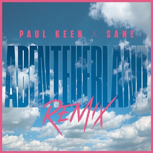Abenteuerland Paul Keen, SANE feat. PUR