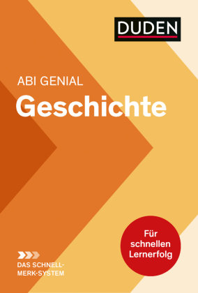 Abi genial Geschichte: Das Schnell-Merk-System Duden / Bibliographisches Institut