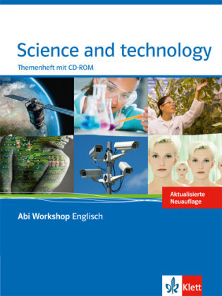 Abi Workshop. Englisch. Science and Technology. Themenheft mit CD-ROM. Klasse 11/12 (G8); KLasse 12/13 (G9). Klett Ernst /Schulbuch, Klett