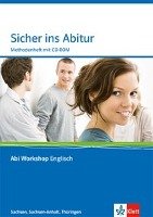 Abi Workshop. Englisch. Sicher ins Zentralabitur. Methodenheft mit CD-ROM. Sachsen, Sachsen-Anhalt, Thüringen Klett Ernst /Schulbuch, Klett