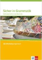 Abi Workshop. Spanisch. Sicher in Grammatik. Methodenheft für die Oberstufe Klett Ernst /Schulbuch, Klett