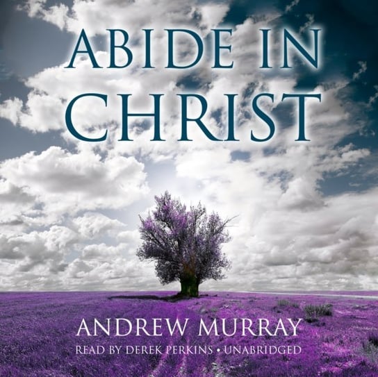 Abide in Christ Andrew Murray