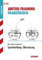 Abitur-Training - Französisch Sprachmittlung/Übersetzung Zimmermann Bianca-Maria