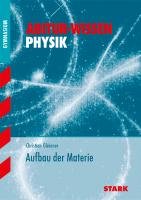 Abitur-Wissen - Physik Aufbau der Materie Gleixner Christian