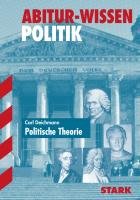 Abitur-Wissen Politik. Politische Theorie Deichmann Carl