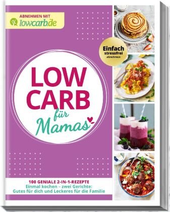 Abnehmen mit lowcarb.de: LOW CARB für Mamas falkemedia