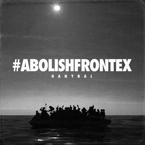 Abolish Frontex Hanybal