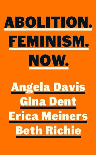 Abolition. Feminism. Now. Angela Y. Davis