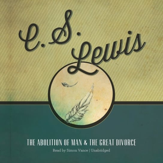 Abolition of Man and The Great Divorce Lewis C.S.