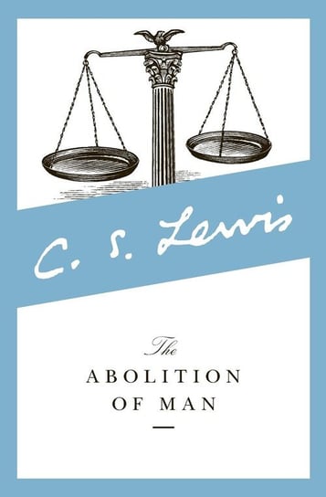 Abolition of Man, The Lewis C.S.