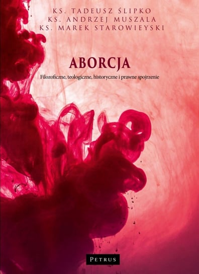 Aborcja. Filozoficzne, teologiczne, historyczne i prawne spojrzenie wyd. 2 Inna marka