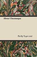 About Chautauqua Raymond Emily