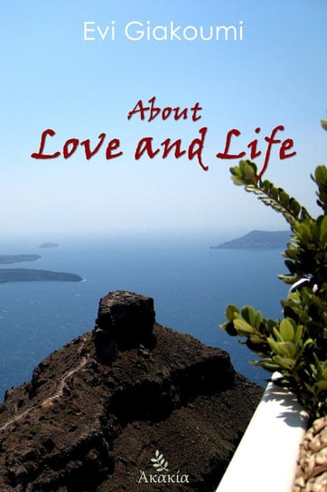 About Love and Life Evi Giakoumi