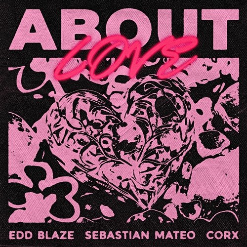 About Love Edd Blaze, Sebastian Mateo & Corx