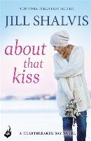 About That Kiss: Heartbreaker Bay Book 5 Shalvis Jill