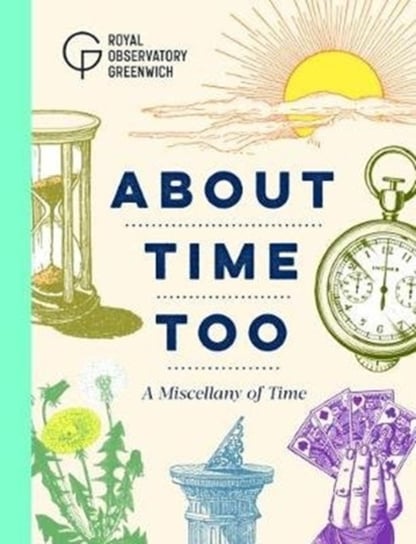 About Time Too: A Miscellany of Time Opracowanie zbiorowe