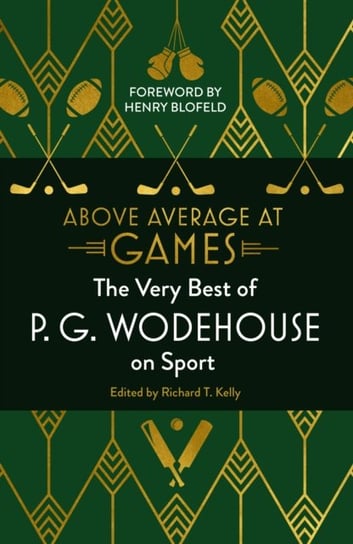 Above Average at Games: The Very Best of P.G. Wodehouse on Sport Wodehouse P.G.